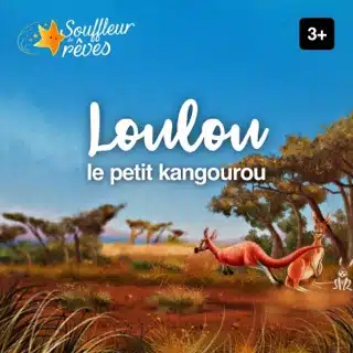 Série audio pour enfant : Loulou, le petit kangourou